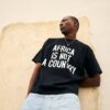Black 'Africa is not a country' t-shirt